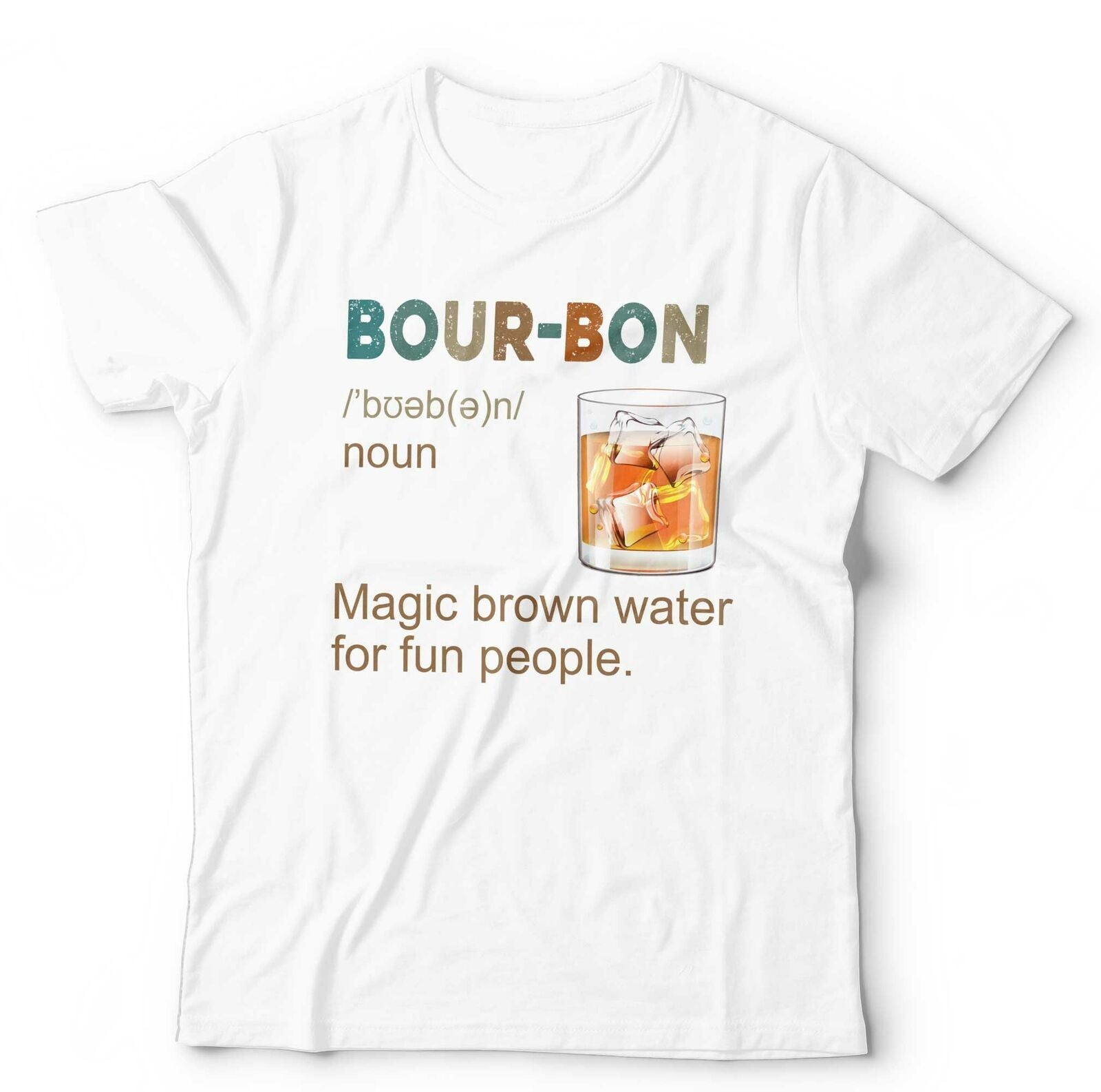 Bour-Bon Magic Brown Water For Fun People Tshirt Unisex