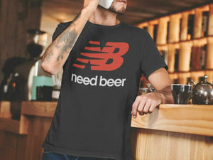 Need Beer Tshirt Unisex