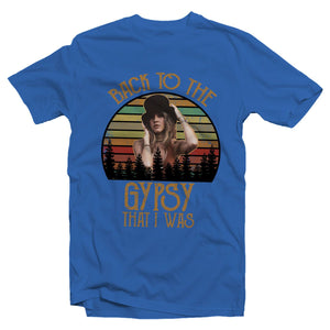 Back To The Gypsy That I Was Tshirt Unisex & Kids