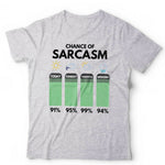 Chance Of Sarcasm Tshirt Unisex & Kids