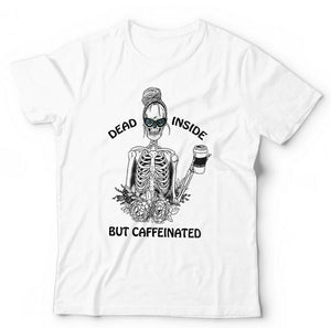 Dead Inside But Caffeinated T shirt Unisex & Kids