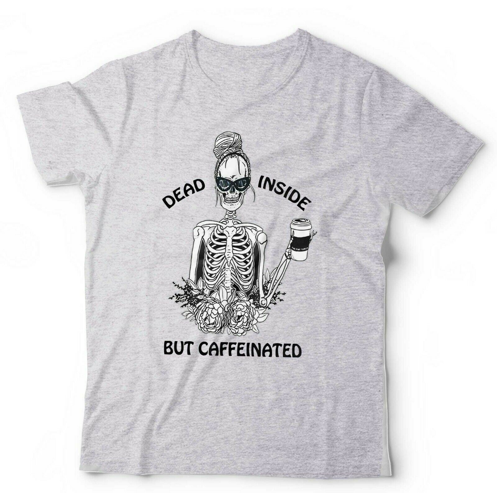 Dead Inside But Caffeinated T shirt Unisex & Kids