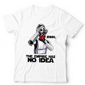 SHHH The Empire Has No Idea T shirt Unisex & Kids