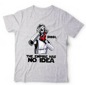 SHHH The Empire Has No Idea T shirt Unisex & Kids