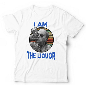 I Am The Liquor T shirt Unisex