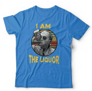 I Am The Liquor T shirt Unisex