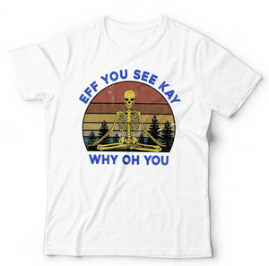 Eff You See Kay Why Oh You Retro 2 T shirt Unisex & Kids