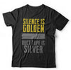 Silence Is Golden Duct Tape Is Silver Tshirt Unisex