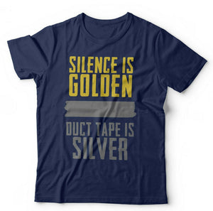 Silence Is Golden Duct Tape Is Silver Tshirt Unisex