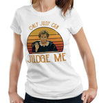 Only Judy Can Judge Me Tshirt Ladies