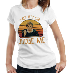 Only Judy Can Judge Me Tshirt Ladies