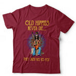 Old Hippies Never Die They Just Go To Pot Tshirt Unisex