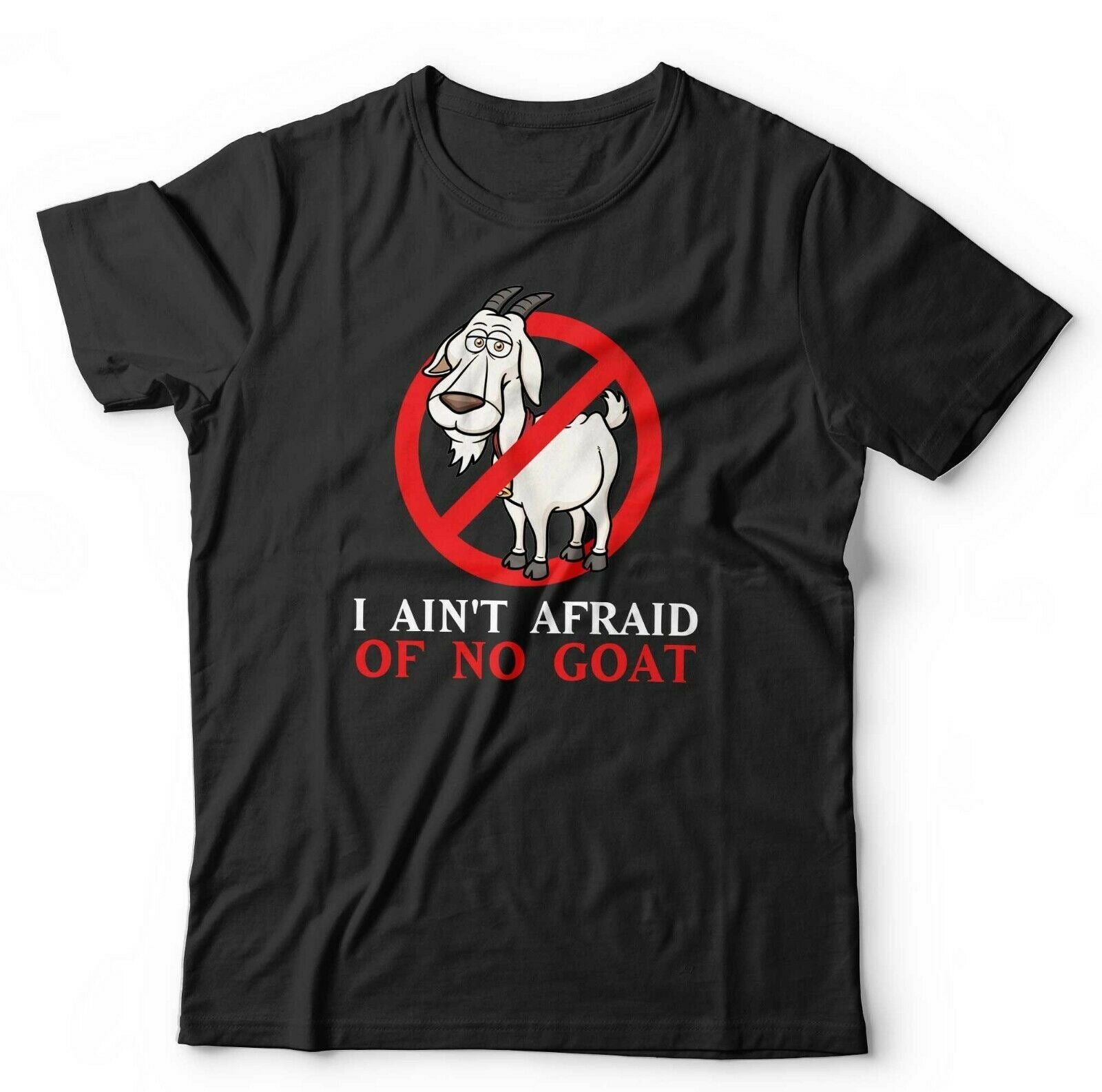 I Ain't Afraid Of No Goat Tshirt Unisex & Kids