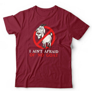 I Ain't Afraid Of No Goat Tshirt Unisex & Kids