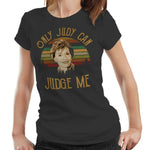 Only Judy Can Judge Me 2 Retro Tshirt Ladies