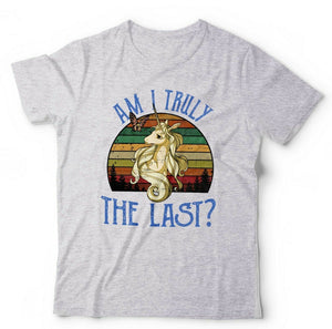 Am I Truly The Last Tshirt Unisex & Kids