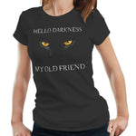 Hello Darkness My Old Friend Cats Eyes Tshirt Ladies