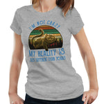 I'm Not Crazy My Reality Is Just Different Than Yours Tshirt Ladies