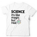 Science it's Like Magic But Real Tshirt Unisex & Kids