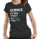 Science it's Like Magic But Real Tshirt Ladies