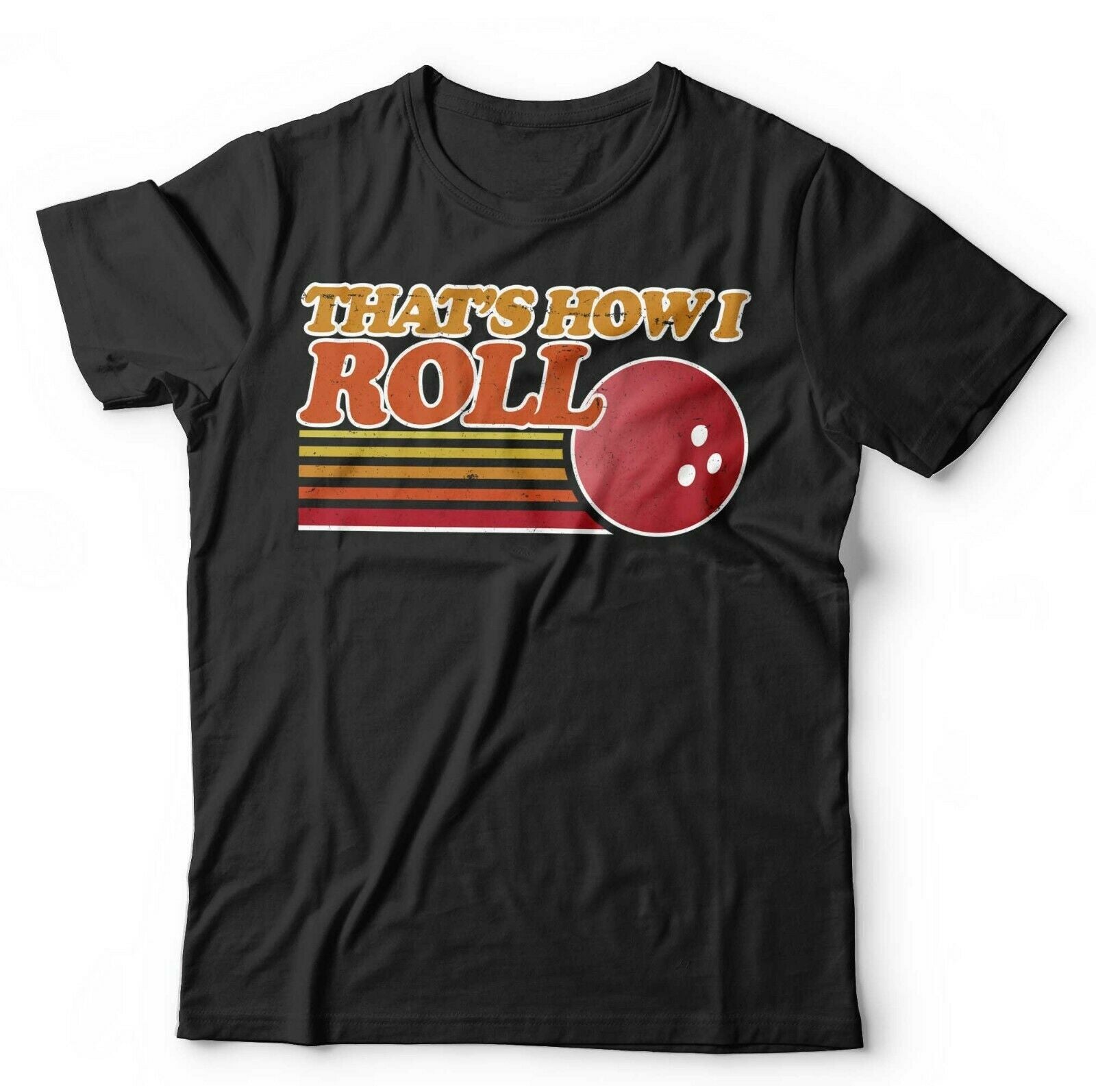 That's How I Roll Tshirt Unisex & Kids