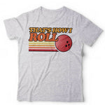 That's How I Roll Tshirt Unisex & Kids