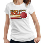 That's How I Roll Tshirt Ladies