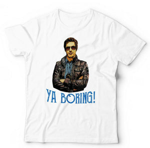 Ya Boring Tshirt Unisex