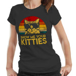 Show Me Your Kitties Tshirt Ladies