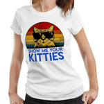 Show Me Your Kitties Tshirt Ladies