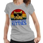 Show Me Your Kitties Tshirt Ladies