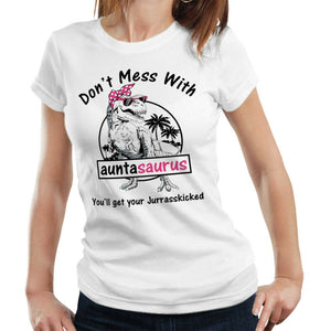 Don't Mess With Auntasaurus 2 Tshirt Fitted Ladies