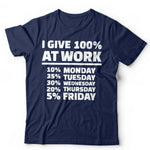 I Give 100% At Work Tshirt Unisex