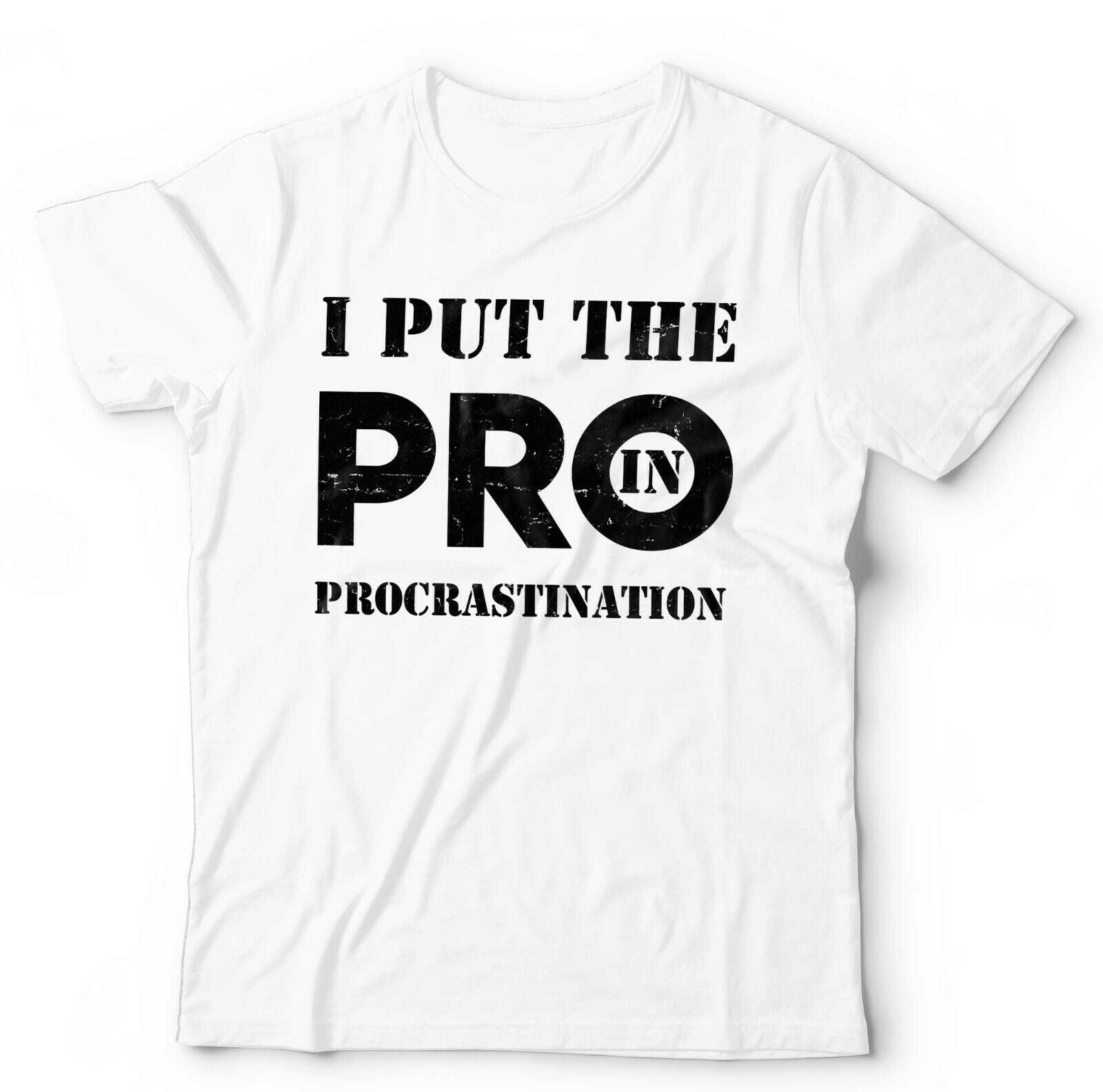 I Put The Pro In Procrastination Tshirt Unisex & Kids