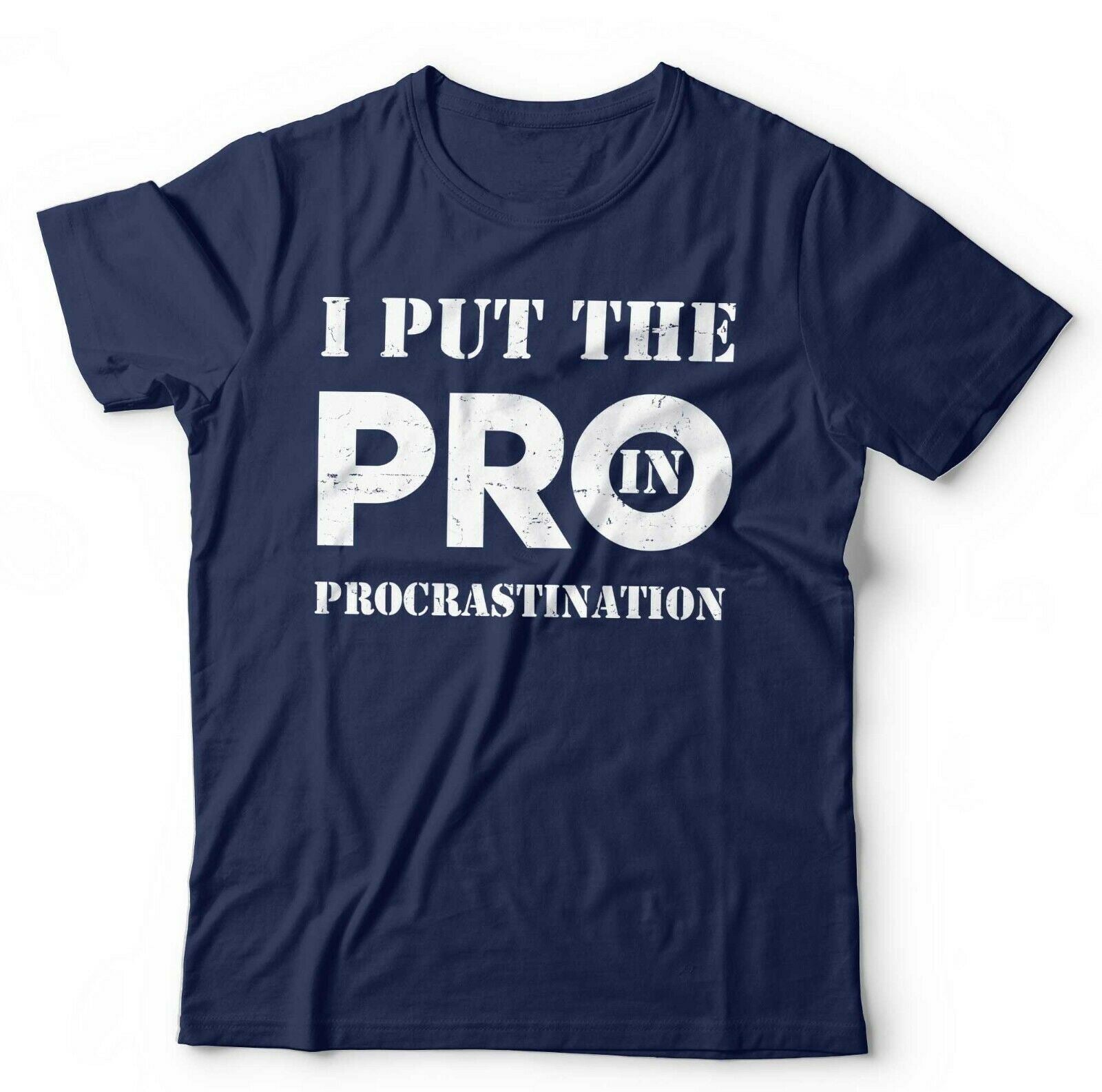 I Put The Pro In Procrastination Tshirt Unisex & Kids