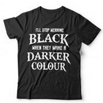 I'll Stop Wearing Black Tshirt Unisex & Kids