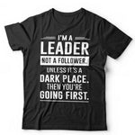 I'm A Leader Not A Follower Tshirt Unisex & Kids