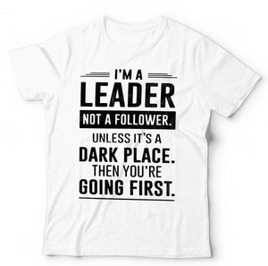 I'm A Leader Not A Follower Tshirt Unisex & Kids