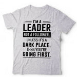 I'm A Leader Not A Follower Tshirt Unisex & Kids