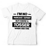 I'm No Pancake Expert Tshirt Unisex