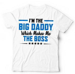 I'm The Big Daddy Tshirt Unisex