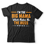 I'm The Big Mama Tshirt Unisex