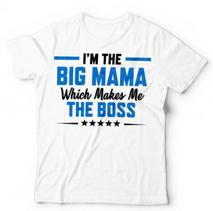 I'm The Big Mama Tshirt Unisex