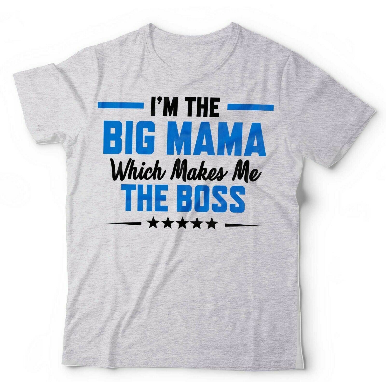 I'm The Big Mama Tshirt Unisex