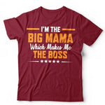 I'm The Big Mama Tshirt Unisex