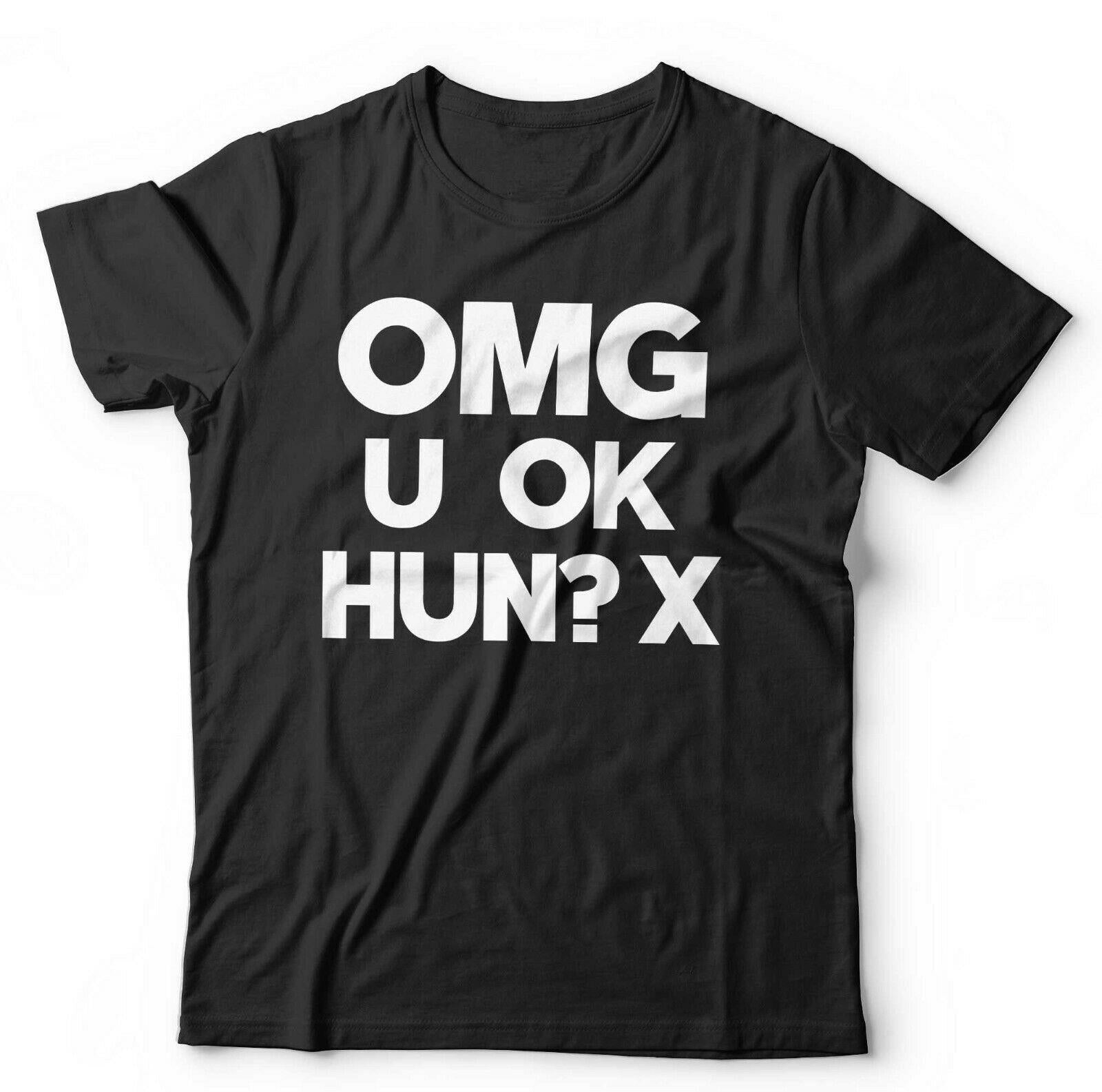 OMG U OK Hun? Tshirt Unisex & Kids - Funny, Quote, Humour