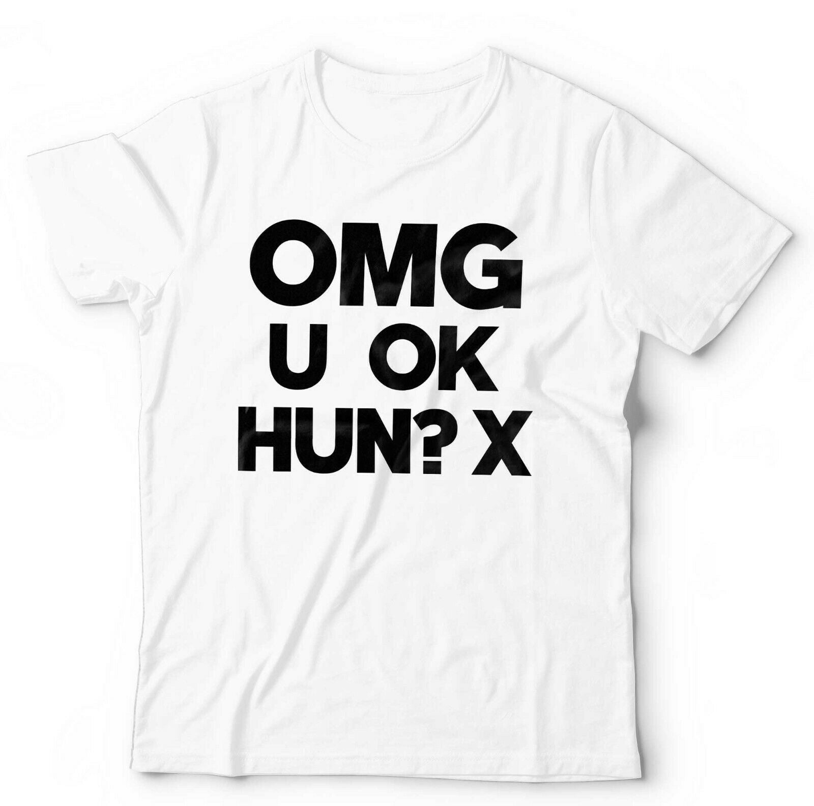 OMG U OK Hun? Tshirt Unisex & Kids - Funny, Quote, Humour