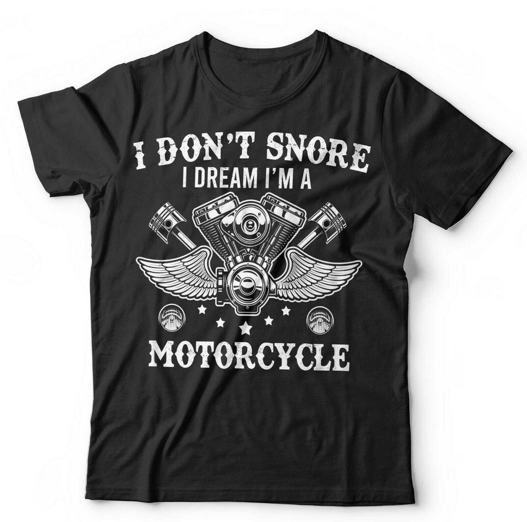 I Don't Snore I Dream I'm A Motorcycle Tshirt Unisex & Kids