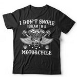 I Don't Snore I Dream I'm A Motorcycle Tshirt Unisex & Kids