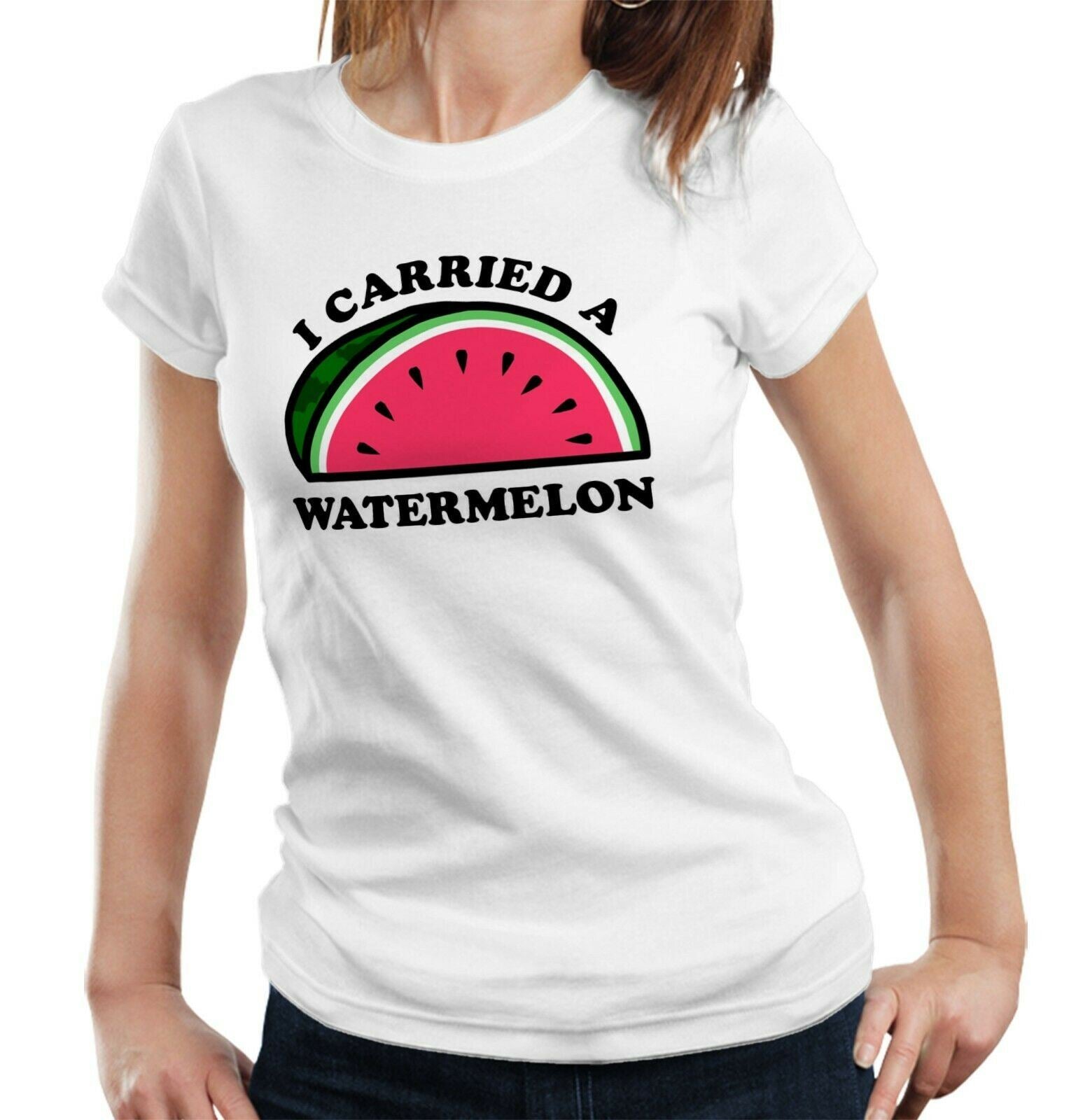 I Carried A Watermelon Tshirt Fitted Ladies